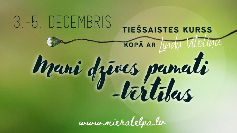 TIEŠSAISTES KURSS kopā ar Lindu Vītoliņu- "Mani dzīves pamati- Vērtības"