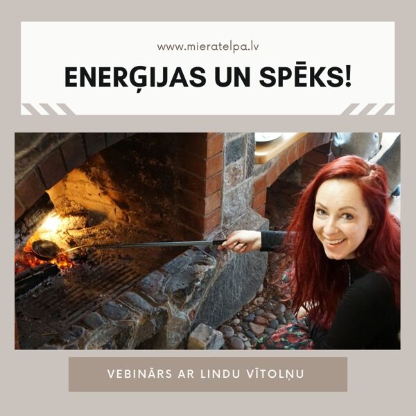 Vebinārs ar Lindu Vītoliņu- Enerģijas un Spēks! 